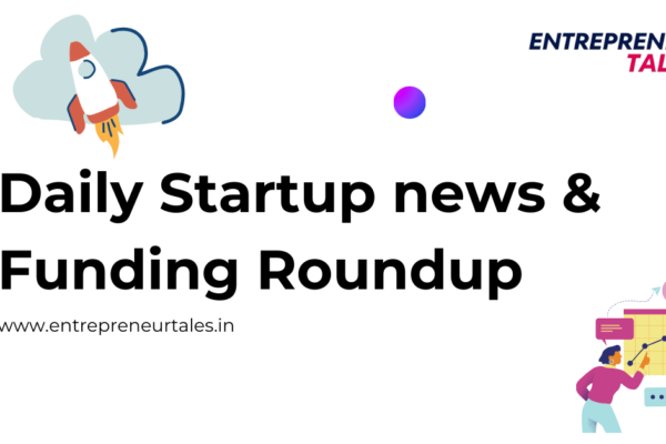 Daily Indian Startup news & Funding Roundup