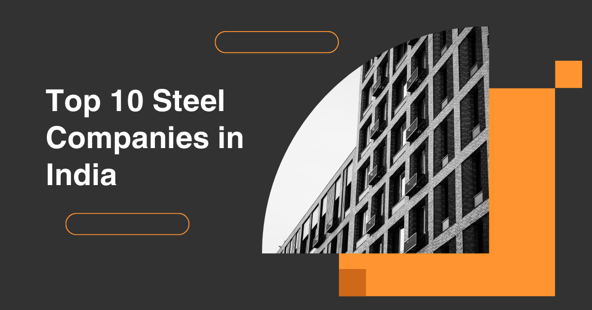 Top 10 Steel Companies in India