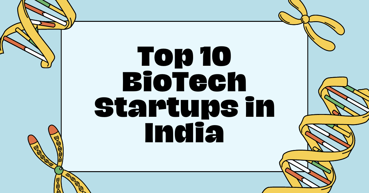 Top 10 BioTech Startups in India