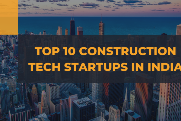 Top 10 Construction Tech Startups in India