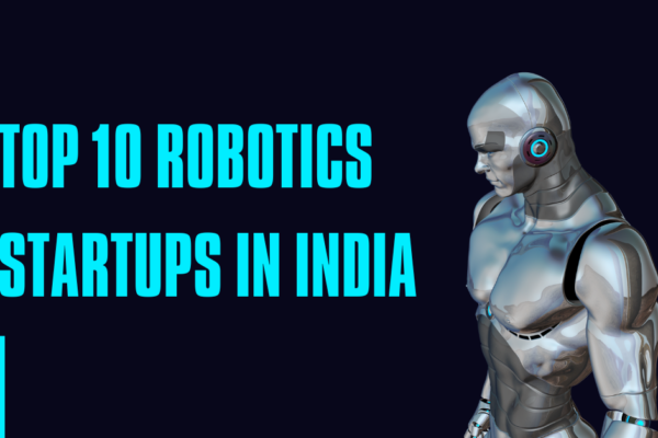 Top 10 Robotics Startups in India