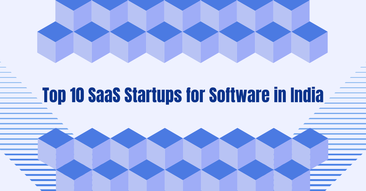 Top 10 SaaS Startups for Software in India