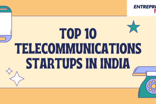 Top 10 Telecommunications Startups in India