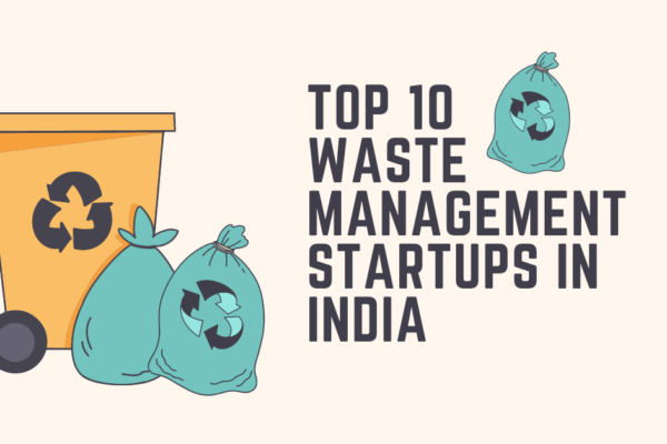 Top 10 Waste Management Startups in India