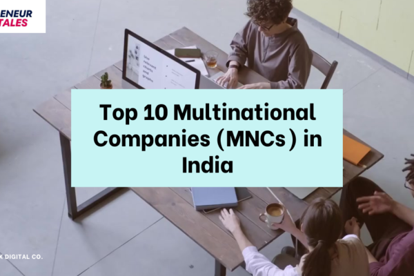 Top 10 Multinational Companies (MNCs) in India