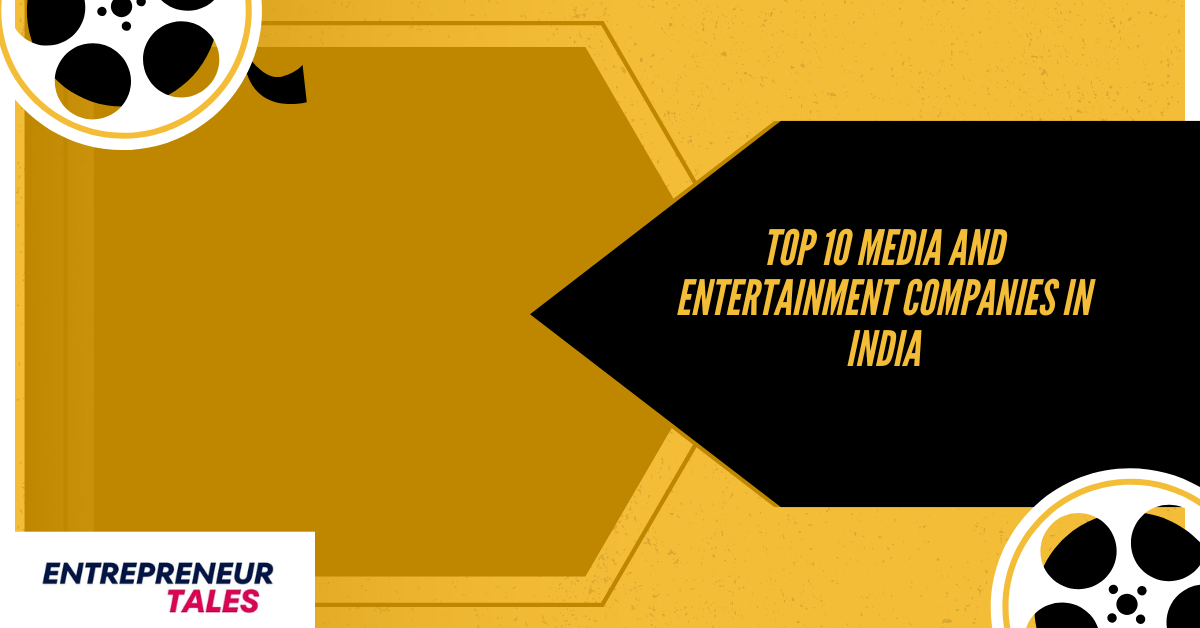 Top 10 Media and Entertainment Companies in India