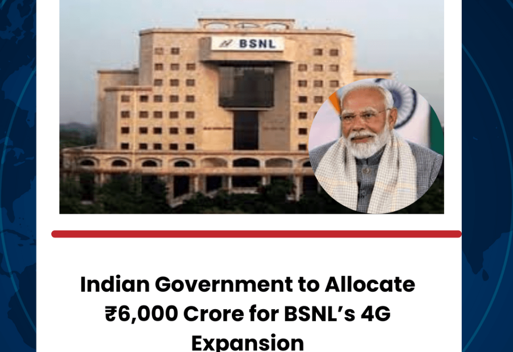 Indian Government to Allocate ₹6,000 Crore for BSNL’s 4G Expansion