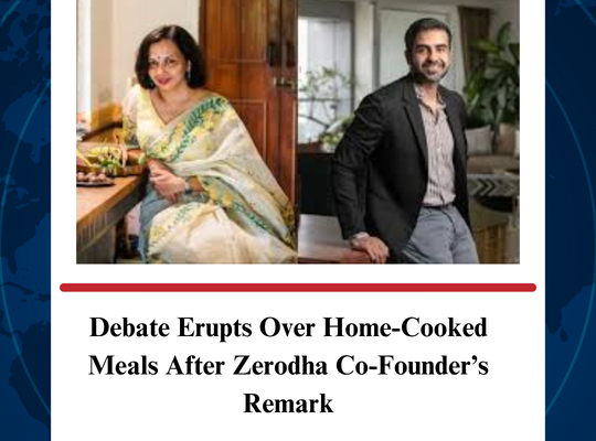 Debate Erupts Over Home-Cooked Meals After Zerodha Co-Founder’s Remark