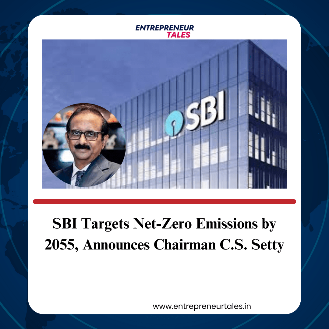 SBI Targets Net-Zero Emissions by 2055, Announces Chairman C.S. Setty