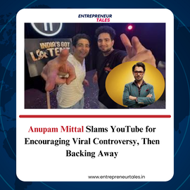 Anupam Mittal Slams YouTube for Encouraging Viral Controversy, Then Backing Away