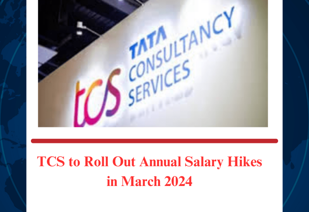 TCS to Roll Out Annual Salary Hikes in March 2024