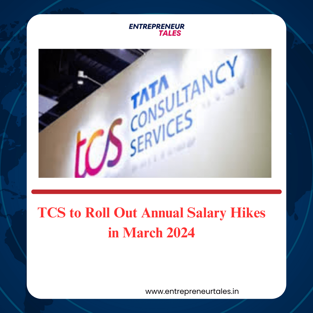 TCS to Roll Out Annual Salary Hikes in March 2024