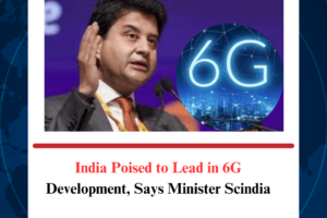 India Poised to Lead in 6G Development, Says Minister Scindia