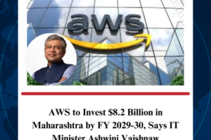 AWS to Invest $8.2 Billion in Maharashtra by FY 2029-30, Says IT Minister Ashwini Vaishnaw